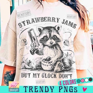 Strawberry Jams But My Glock Don't Funny Raccoon PNG Sarcastic Snarky Png Cute animal Png Funny Sarcastic Png Vintage shirt design ORIGINAL image 1