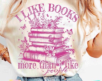 I Like Books More Than I Like People Boho Floral Book Lover PNG Funny Bookish Saying Cute Reading Retro Aesthetic Book Shirt design ORIGINAL