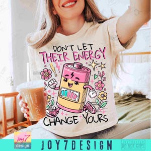 Dont Let Their Energy Change Yours Retro PNG Sarcastic Funny saying Png Energy Png Mental Health Png Positive Quote Png Retro Sassy ORIGINAL image 5