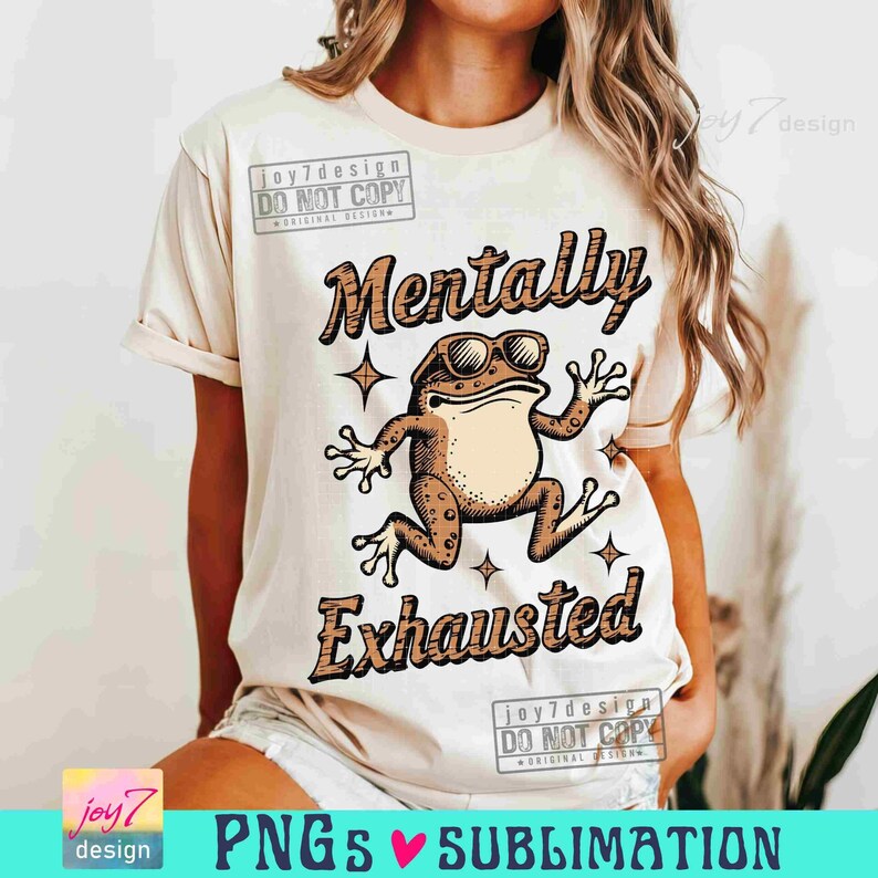 Mentally Exhausted PNG Adult Humor Vintage shirt design Frog Retro Png Funny Sarcastic Png Funny Mental Health Retro SUBLIMATION ORIGINAL image 6