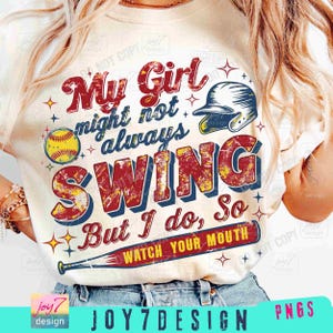 Softball My Girl Might Not Always Swing PNG Retro Softball mom Png Softball season Png Funny Softball shirt Game Day MomSublimation ORIGINAL