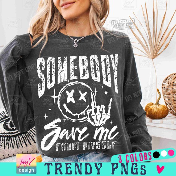 Somebody Save Me Funny Sarcastic PNG Retro Sarcastic Skeleton Hand Png Trendy womens Sassy Png Funny Quote Sarcasam Trendy Womens ORIGINAL