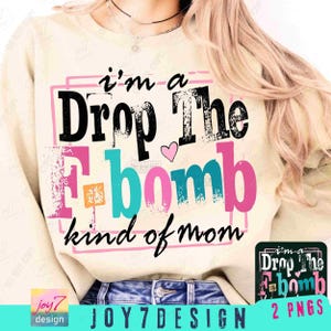 F-Bomb Mom Snarky PNG Sarcastic Mom Png Funny Mom sayings shirt Png Snarky Mom Sublimation Swearing Png Sassy Funny Motherhood DTF ORIGINAL image 1