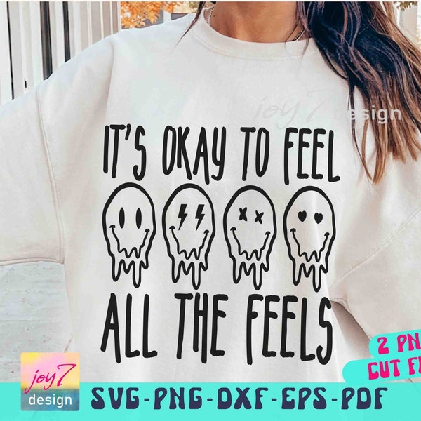 Its Okay To Feel All The Feels SVG, PNG, Love Yourself, Its Okay To Not Be Okay, You Matter Svg, Self Love Svg, Happy Face Svg Positive Svg