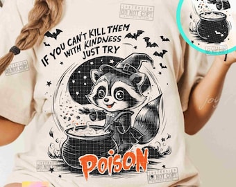 If You Can't Kill Them with Kindness Try Poison Png Funny Raccoon Witch Retro Halloween Raccoon Png Spooky Season Funny Halloween ORIGINAL