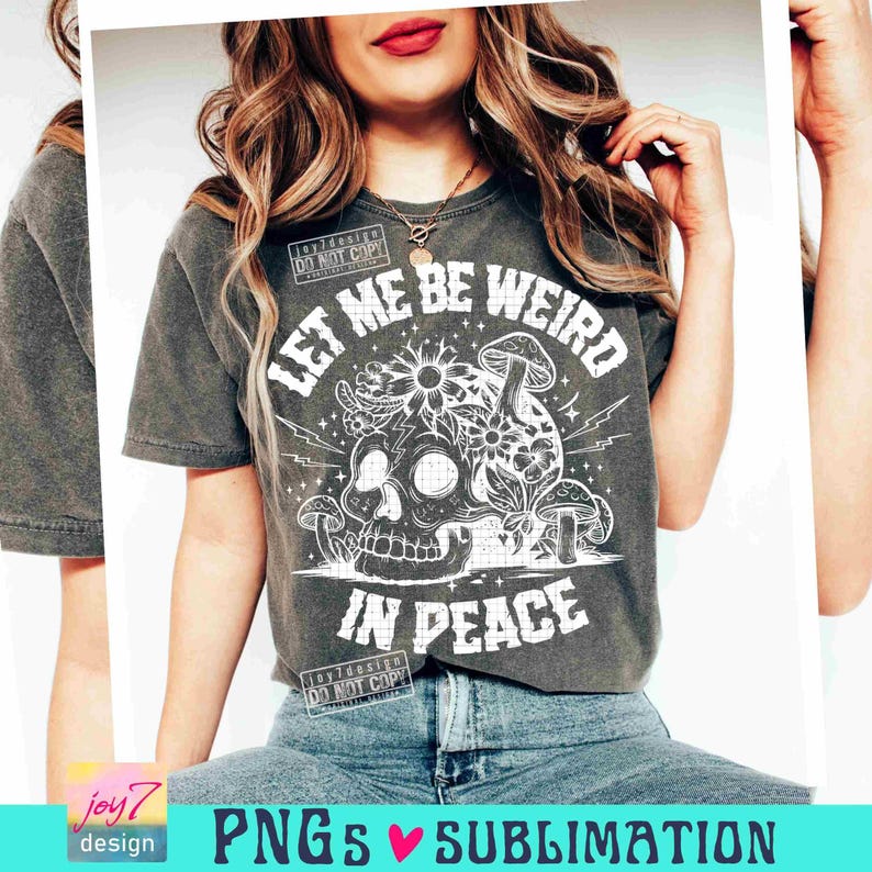 Let Me Be Weird In Peace PNG Snarky Skeleton Self Love Png Mindfulness Png Skull Png Cottagecore Goth Png Peace Skellie SUBLIMATION ORIGINAL image 5