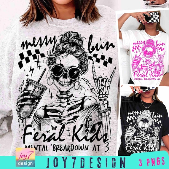 Messy Bun Feral Kids Funny Mom Skeleton design PNG Sarcastic Snarky Witchy Mama Funny Motherhood Sassy Trending Mom Iced Coffee Png ORIGINAL