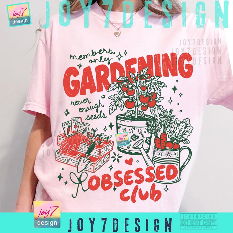 May include: Pink t-shirt with a gardening-themed graphic. The design features the words "Gardening Obsessed Club" and "Members Only" in red and green, along with illustrations of tomatoes, carrots, and gardening tools.
