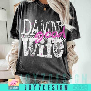 Damn Good Wife PNG Funny Wife Png Sassy Wife Png Retro Checkered Snarky Wife shirt design Funny Wife's Gift Png Trendy Wife Quote ORIGINAL image 5