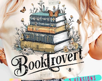 Flowers Books Booktrovert PNG Book lover shirt Png Reading books Png Bookish Reading Png Book wildflowers Book reader SUBLIMATION ORIGINAL