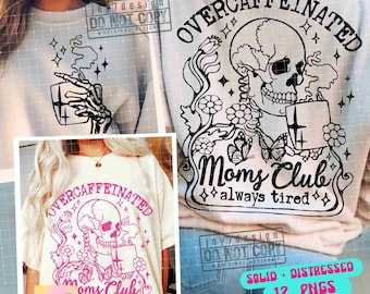 Overcaffeinated Moms Club Sarcastic SVG PNG Funny Mom Svg Coffee Mom Svg Skeleton Sarcastic Mom Retro Sublimation Snarky Cut Files ORIGINAL