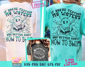 If You're Testing My Waters You Better Know How To Swim SVG PNG Adult humor Svg Funny quote Svg Snarky Svg Sarcastic Funny Retro Sublimation