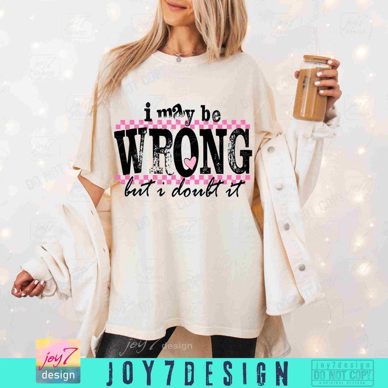 I Kann Unrecht haben Snarky PNG Sarkastische Lustige Png Lustige Mutter Sprüche Hemd Png Retro Sublimation Sarkasmus Png Erwachsenen Humor Sassy DTF Png ORIGINAL Bild 4
