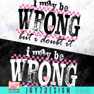 I Kann Unrecht haben Snarky PNG Sarkastische Lustige Png Lustige Mutter Sprüche Hemd Png Retro Sublimation Sarkasmus Png Erwachsenen Humor Sassy DTF Png ORIGINAL Bild 2