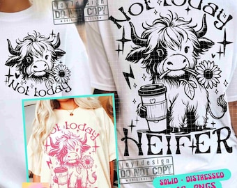 Not Today Heifer SVG PNG Coffee lover Highland Cow Png Funny Western Cow Png Funny Cow Png Sublimation Retro Trending Svg Cut Files ORIGINAL