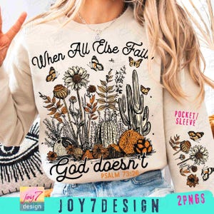 When All Else Fails God Doesn't PNG Retro God Png Western Christian Scripture Bible verse Psalm 73 Boho Christian Floral Country PngORIGINAL
