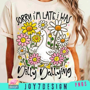 Przepraszam za spóźnienie. Byłem Dilly Dallying Goose PNG Funny Goose Sassy Boho Floral Funny Sarcastic Retro Aesthetics Png Girly Preppy designORYGINALNY