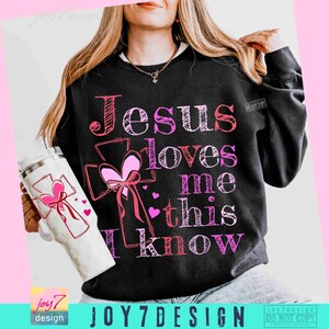 Jesus Loves Me This I Know PNG Retro Jesus Coquette Christian Valentines Png Christian VDay Bible verse Love Jesus shirt Png Faith ORIGINAL image 3
