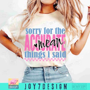 Snarky Accurate Mean Things I Said Sarcastic PNG Sassy Sarcastic Png Funny Saying Retro Checker Png Trendy Womens Snarky shirt Png ORIGINAL image 6