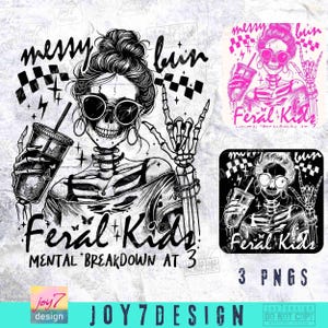 Messy Bun Feral Kids Funny Mom Skeleton design PNG Sarcastic Snarky Witchy Mama Funny Motherhood Sassy Trending Mom Iced Coffee Png ORIGINAL image 2