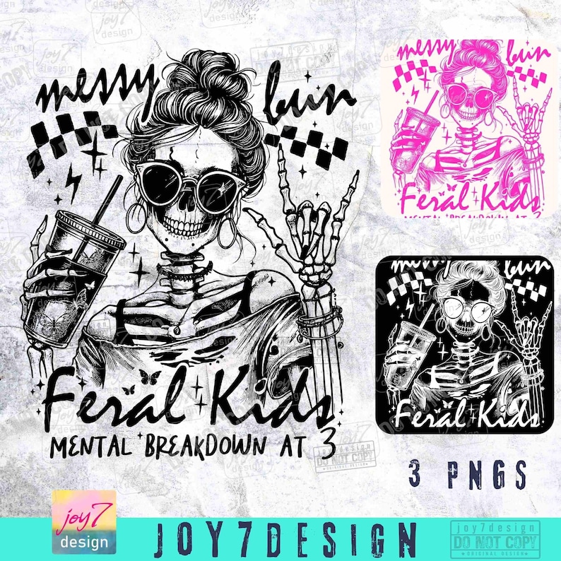 Messy Bun Feral Kids Funny Mom Skeleton design PNG Sarcastic Snarky Witchy Mama Funny Motherhood Sassy Trending Mom Iced Coffee Png ORIGINAL image 2