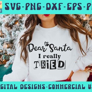 Caro Babbo Natale, ho provato davvero SVG PNG Pdf, Divertente Natale Svg, Maglione di Natale Svg, Inverno Svg, Natale Svg per POD File di taglio citazione di Natale