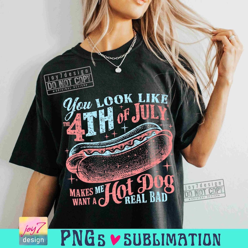 Pareces el 4 de julio PNG Retro América Hot dog PNG Divertido 4 de julio PNG EE. UU. PNG Cuatro de julio Día de la Independencia SUBLIMACIÓN Original imagen 3