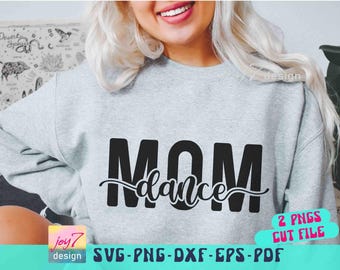 Dance Mom SVG: Shirt Design, Mom Life Cut Files (Digital Download)