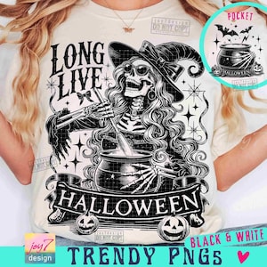 Long Live Halloween PNG Halloween Witch Funny Skeleton Png Scary Halloween Witch Png Witchy Halloween shirt Png Spooky Season Png ORIGINAL image 1