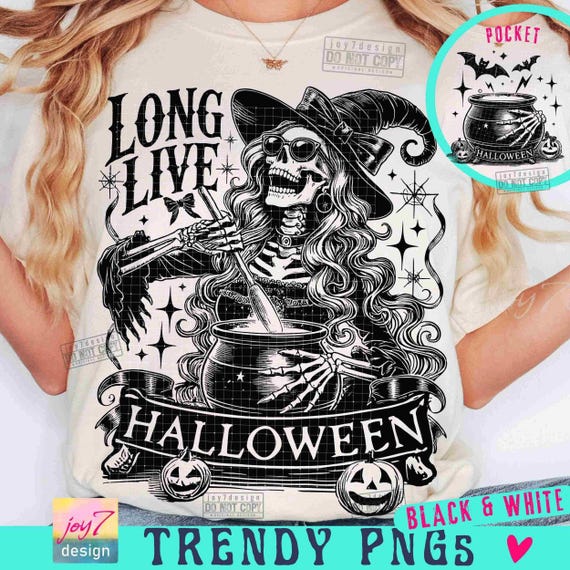 Long Live Halloween PNG Halloween Witch Funny Skeleton Png Scary Halloween Witch Png Witchy Halloween shirt Png Spooky Season Png ORIGINAL
