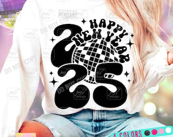 Happy New Year 2025 SVG PNG 2025 Svg Groovy Retro Png Groovy Disco New Year&#39;s Eve Svg Disco Ball New Years Shirt Svg Funny New Year Original