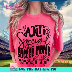 Funny Soccer Mom SVG PNG Antisocial Soccer Moms Club Soccer Game Day Png Sublimation Soccer Cheer Mom Front Back Svg Soccer CutFile Original image 5