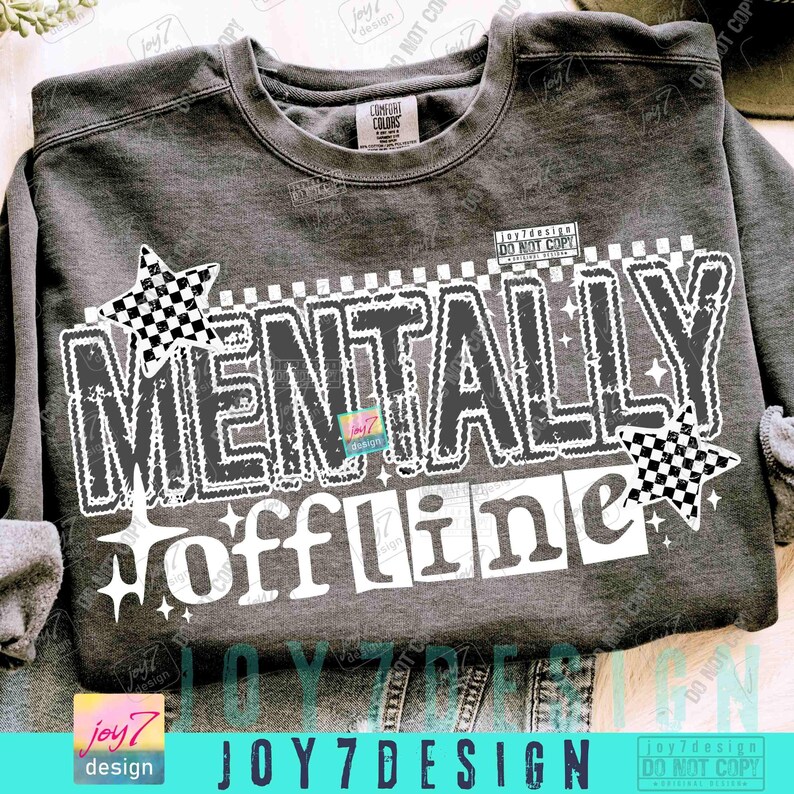 Mentally Offline Funny PNG Snarky Attitude Funny Mental Health Sarcastic Retro Humor Checker Png Trendy Edgy Png Funny shirt SarcasmORIGINAL image 3