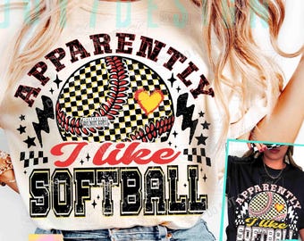 Apparently I Like Softball PNG Trendy Softball shirt Funny Softball Mom Png Retro Checker Softball design Trendy Softball Quote Dtf ORIGINAL
