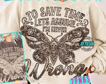 Sarcastic Never Wrong ORIGINAL PNG, Snarky Moth Shirt Design, Botanical Gothic Floral Humor Graphic
