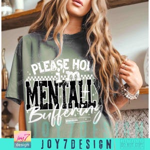 Even geduld, ik ben mentaal aan het bufferen grappige geestelijke gezondheid, sarcastisch, gespannen, trendy sarcasme, angst png Snarky grappig citaat Sassy ORIGINEEL afbeelding 3