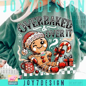Funny Christmas Overbaked & Over it PNG Gingerbread Png Christmas baking Png Retro Christmas Funny Xmas design Christmas Humor Png ORIGINAL image 5