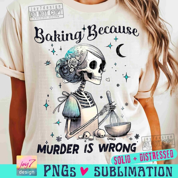 Baking Because Murder Is Wrong PNG Funny Skeleton Housewife Adult Humor Png Cute Pastel Goth Png Witchy Funny Sarcastic SUBLIMATION ORIGINAL