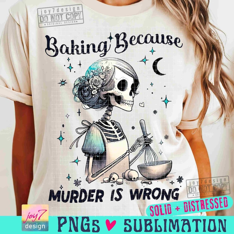 Baking Because Murder Is Wrong PNG Funny Skeleton Housewife Adult Humor Png Cute Pastel Goth Png Witchy Funny Sarcastic SUBLIMATION ORIGINAL image 1