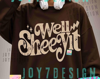 Well Sheeyit PNG Sassy Adult Country Humor Digital design Snarky Western Humor Shirt design Swearing Funny Edgy Distressed DTF Png ORIGINAL