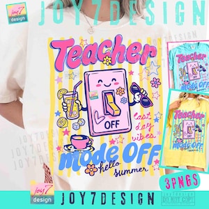 May include: White t-shirt with a colorful graphic design. The design features the word "Teacher" in pink, a light switch with the word "OFF", and the phrases "Mode OFF" and "hello summer". Additional graphics include a drink, sunglasses, and flowers.