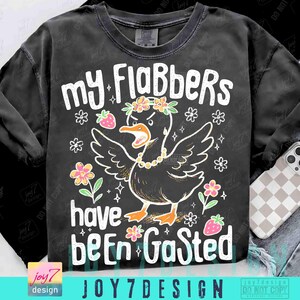 Mis flabbers han sido gaseados Ganso gracioso PNG Ganso sarcástico Humor PNG Regalo de broma Ganso grosero Estado de ánimo Animal sarcástico Actitud Humor adulto ORIGINAL imagen 4