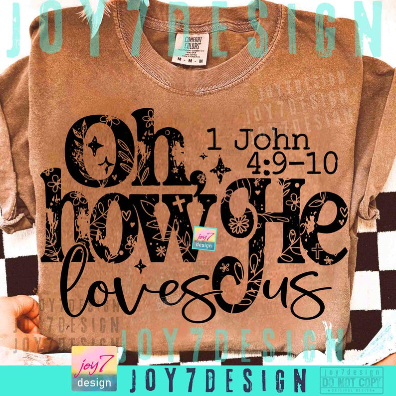 May include: A brown long-sleeved shirt with the text "Oh how He loves us" in black script and block letters. The text includes the Bible verse 1 John 4:9-10. The shirt has a Comfort Colors tag.
