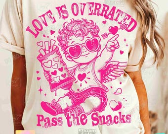 Love is Overrated Pass the Snacks Funny Valentines PNG Retro Valentine Sublimation Sarcastic Valentine VDay Cupid Vibes Retro Love ORIGINAL