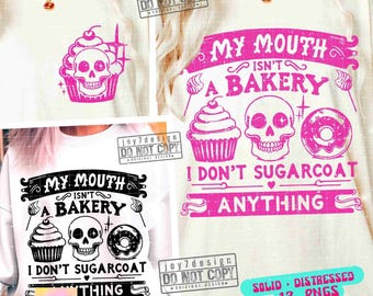 Funny Sarcastic My Mouth Isn't A Bakery SVG PNG Funny Adult Svg Skeleton Cake Png Overstimulated Snarky Cut Files Retro Sublimation ORIGINAL