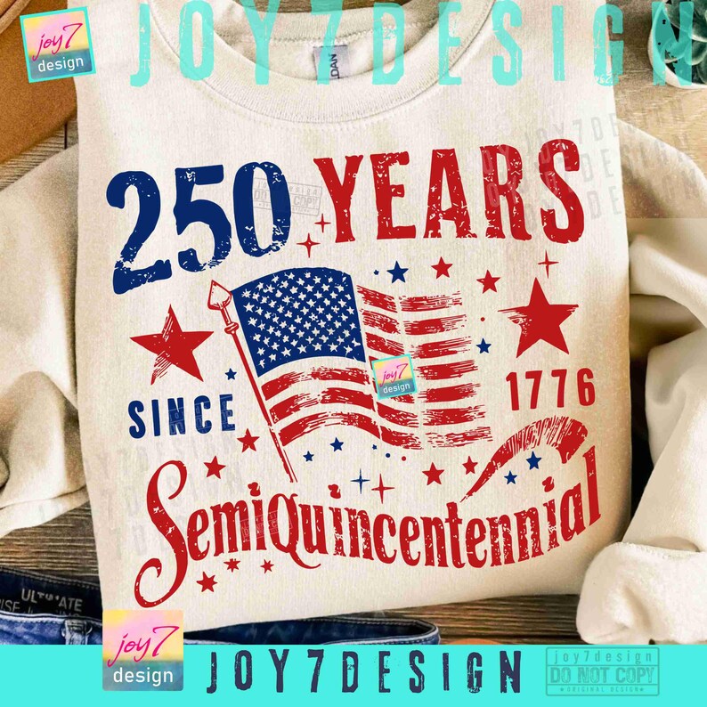 May include: Cream-colored sweatshirt with a patriotic design. The front features the text "250 YEARS SINCE 1776 Semiquincentennial" in red and blue, along with an American flag and stars. The design is a celebration of the nation's history.