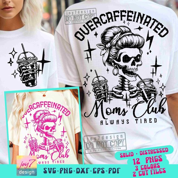 Overcaffeinated Moms Club PNG SVG Sassy Mom Snarky Skeleton design Png Popular Mom Svg Cricut Sarcastic Coffee Svg Mom Sublimation ORIGINAL