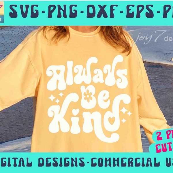 Always Be Kind SVG PNG, Be Kind Svg, Kindness Svg, Hippie Svg, Boho Shirt Design, Groovy Svg, Positive Quote Svg Retro Hippie Png Trendy Svg