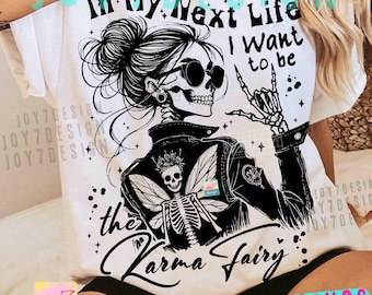 My Next Life Karma Fairy Snarky PNG Funny Skeleton Trendy Womens Sassy Digital Design ORIGINAL