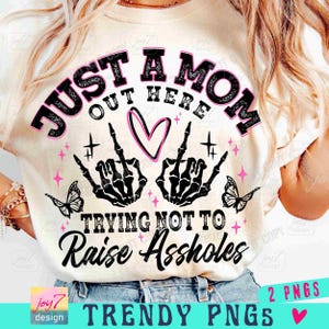 Just A Mom PNG Funny Mom Png Sassy Mom Skeleton Motherhood Sarcasm Trendy Mama shirt Png Funny Adult ORIGINAL image 1